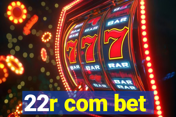 22r com bet